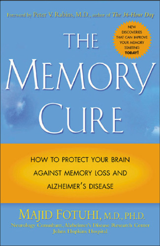 Memory Cure: How to Protect Your Brain Against Memory Loss and Alzheimer's Disease 2004 Edition