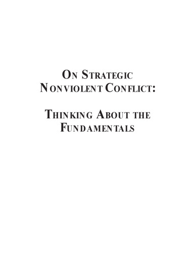 On Strategic Nonviolent Conflict: Thinking About the Fundamentals