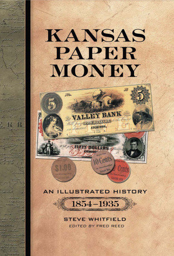Kansas Paper Money: An Illustrated History, 1854-1935