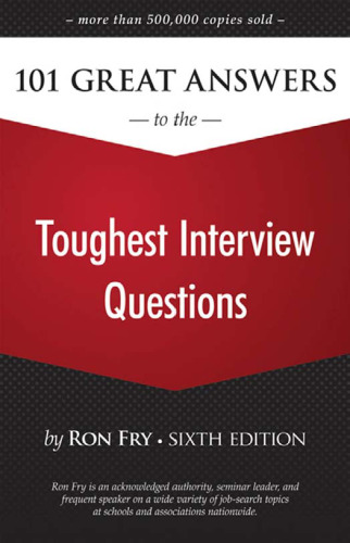 101 Great Answers to the Toughest Interview Questions,Sixth Revised Edition