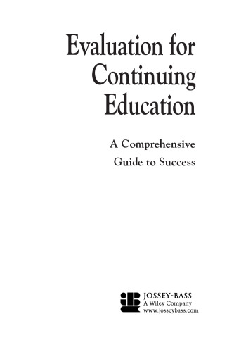 Evaluation for Continuing Education: A Comprehensive Guide to Success (Jossey Bass Higher and Adult Education Series)