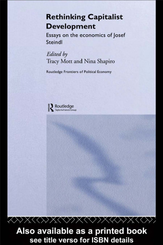 Rethinking Capitalist Development: Essays on the Economics of Josef Steindl (Routledge Frontiers of Political Economy)