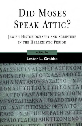 Did Moses Speak Attic?: Jewish Historiography and Scripture in the Hellenistic Period (JSOT Supplement Series)