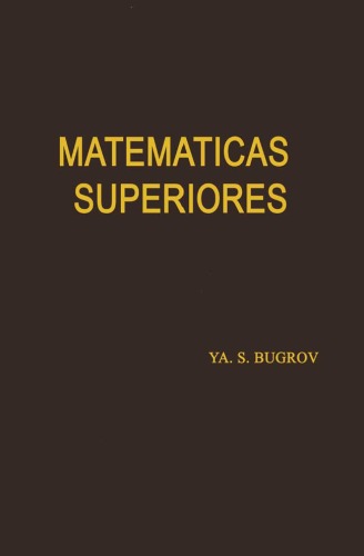 Matemáticas Superiores - Ecuaciones Diferenciales, Integrales Multiples, Series, Funciones de Variable Compleja