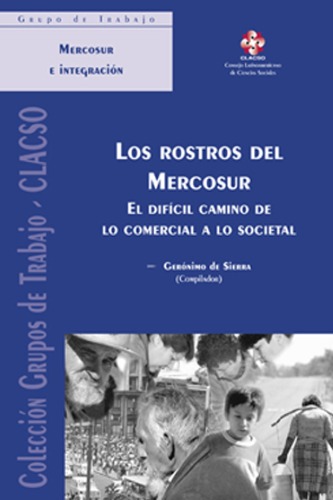 Los Rostros del Mercosur (Coleccion Grupos de Trabajo de Clacso) (Spanish Edition)