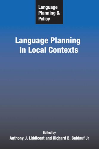 Language Planning and Policy: Language Planning in Local Contexts (Language Planning and Policy)