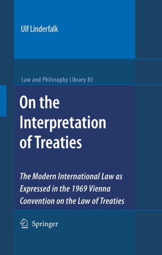 On the Interpretation of Treaties: The Modern International Law as Expressed in the 1969 Vienna Convention on the Law of Treaties (Law and Philosophy Library)