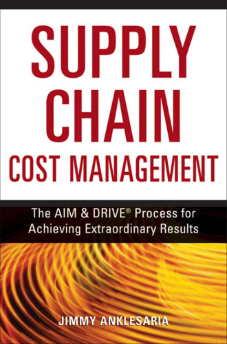 The Supply Chain Cost Management: The Aim & Drive Process for Achieving Extraordinary Results
