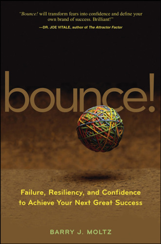 Bounce!: Failure, Resiliency, and Confidence to Achieve Your Next Great Success