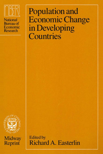 Population and Economic Change in Developing Countries (National Bureau of Economic Research Universities-National Bureau Conference Ser)