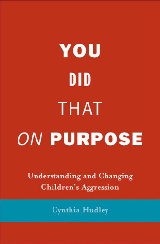 You Did That on Purpose: Understanding and Changing Children's Aggression