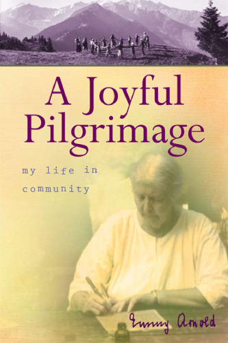 A Joyful Pilgrimage: My Life in Community