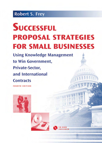 Successful Proposal Strategies For Small Businesses: Using Knowledge Management To Win Government, Private-Sector, And International Contracts , 4th Edition