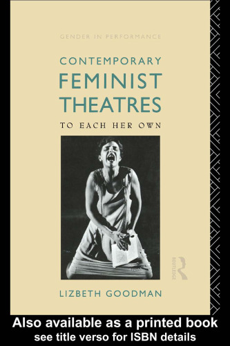 Contemporary Feminist Theatres: To Each Her Own (Gender and Performance)
