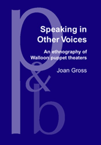 Speaking in Other Voices: An Ethnography of Walloon Puppet Theaters