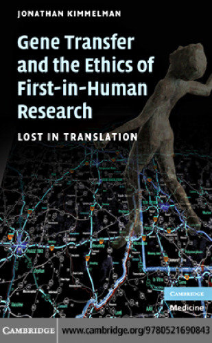 Gene Transfer and the Ethics of First-in-Human Research: Lost in Translation