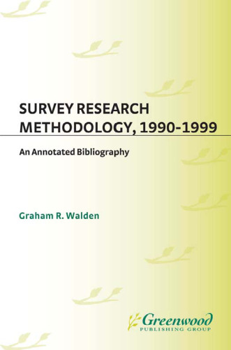 Survey Research Methodology, 1990-1999: An Annotated Bibliography (Bibliographies and Indexes in Law and Political Science)
