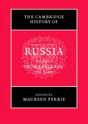 The Cambridge History of Russia, Volume 1: From Early Rus’ to 1689