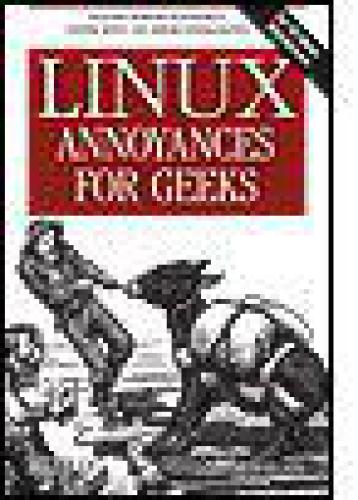 Linux Annoyances for Geeks