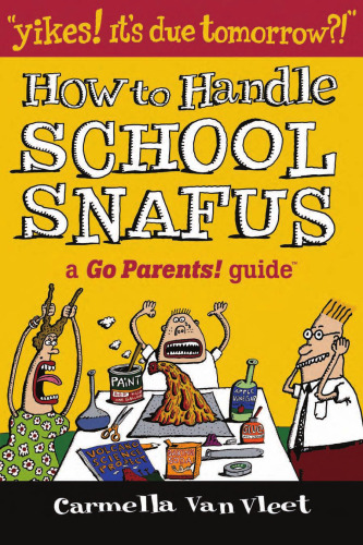 ''Yikes! It's Due Tomorrow?!'': How to Handle School Snafus (Go Parents! Guide)