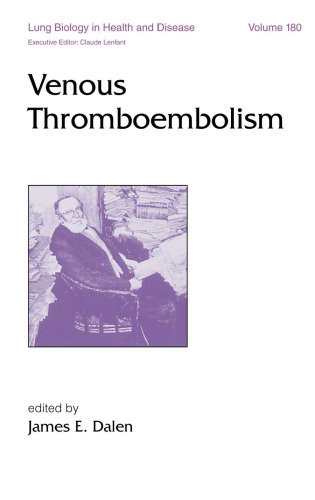 Lung Biology in Health & Disease Volume 180 Venous Thromboembolism