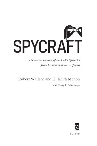 Spycraft: The Secret History of the CIA's Spytechs, from Communism to al-Qaeda