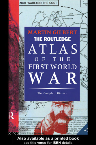 The Routledge Atlas of the First World War: The Complete History (Routledge Historical Atlases)