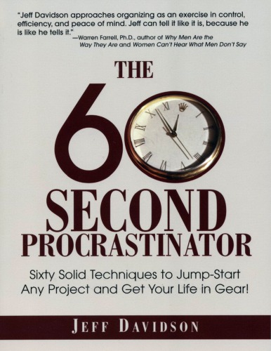 The 60 Second Procrastinator: Sixty Solid Techniques to Jump-Start Any Project and Get Your Life in Gear