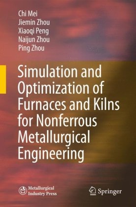 Simulation and Optimization of Furnaces and Kilns for Nonferrous Metallurgical Engineering