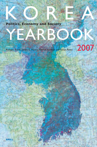 Korea Yearbook, Volume 1 (2007) - Politics, Economy and Society