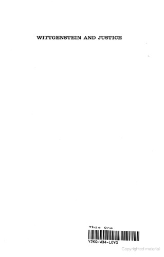 Wittgenstein and Justice: On the Significance of Ludwig Wittgenstein for Social and Political Thought