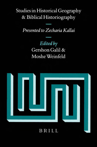 Studies in Historical Geography and Biblical Historiography: Presented to Zechariah Kallai (Supplements to Vetus Testamentum)