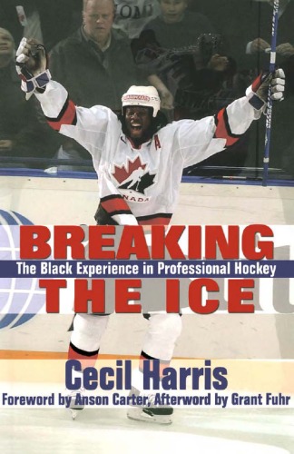 Breaking the Ice: The Black Experience in Professional Hockey