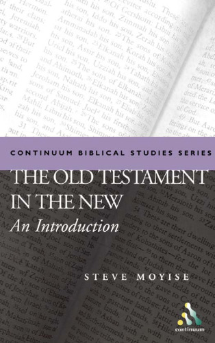 The Old Testament In The New (T&T Clark Approaches to Biblical Studies)