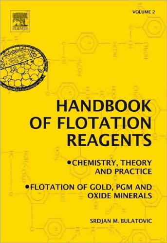 Handbook of Flotation Reagents: Chemistry, Theory and Practice: Volume 2: Flotation of Gold, PGM and Oxide Minerals