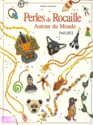Perles de rocaille. Autour du monde - parures