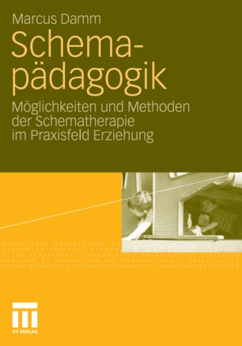 Schematherapie: Möglichkeiten und Methoden der Schematherapie im Praxisfeld Erziehung