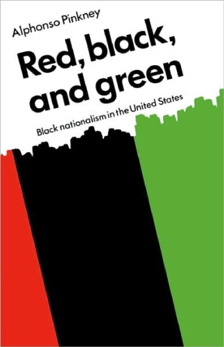 Red, Black, and Green: Black Nationalism in the United States