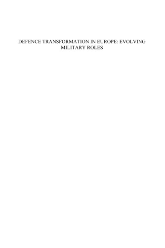 Defence Transformation in Europe: Evolving Military Roles (Nato Security Throught Science)