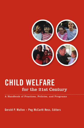 Child Welfare for the 21st Century: A Handbook of Practices, Policies, & Programs