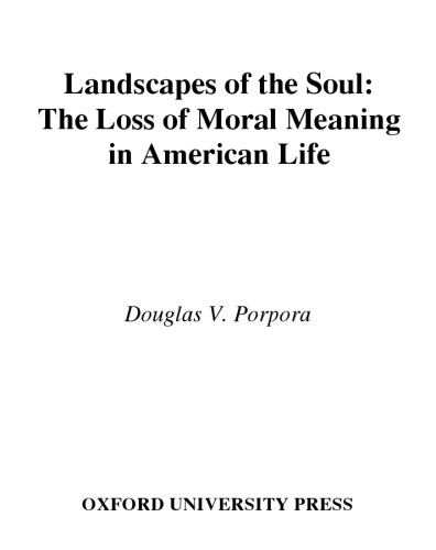 Landscapes of the Soul: The Loss of Moral Meaning in American Life