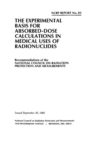 The Experimental Basis for Absorbed-Dose Calculations in Medical Uses of Radioncuclides (N C R P Report)