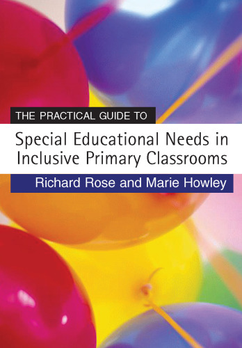 The Practical Guide to Special Educational Needs in Inclusive Primary Classrooms (Primary Guides)