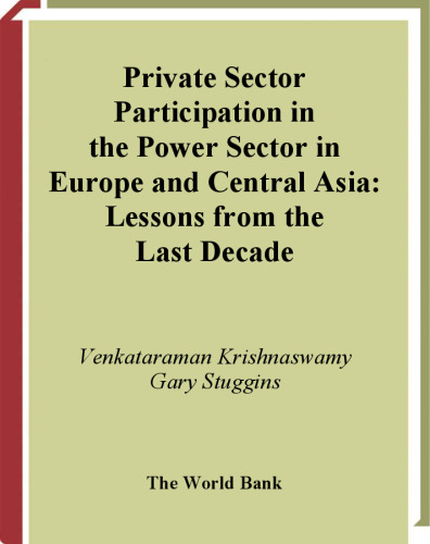 Private Participation in the Power Sector in Europe and Central Asia: Lessons from the Last Decade (World Bank Working Papers)
