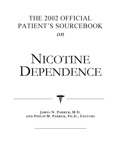 The 2002 Official Patient's Sourcebook on Nicotine Dependence: A Revised and Updated Directory for the Internet Age