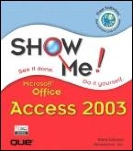Show Me Microsoft Office Access 2003