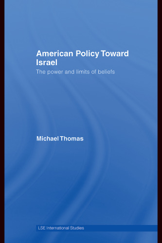 American Policy toward Israel: The Power and Limits of Beliefs