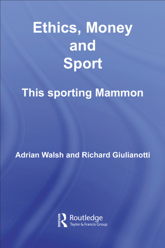 Ethics, Money and Sport: This Sporting Mammon (Ethics and Sport)