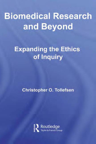 Biomedical Research and Beyond: Expanding the Ethics of Inquiry (Routledge Annals of Bioethics)