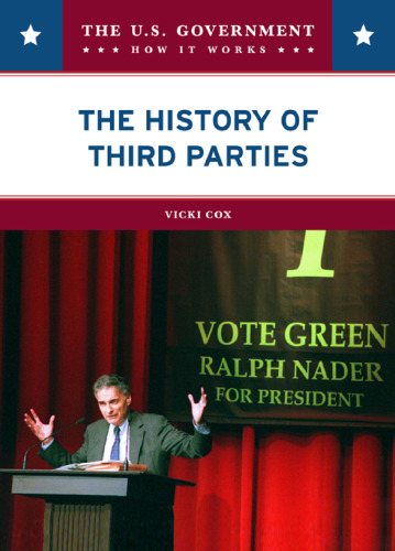 The History of the Third Parties (The U.S. Government: How It Works)